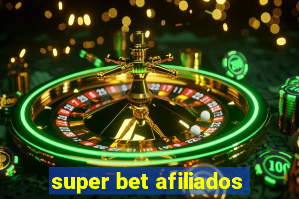 super bet afiliados